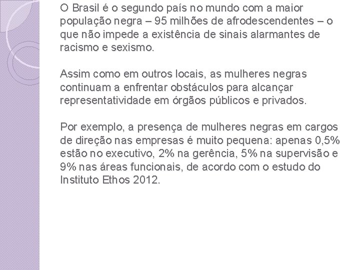 O Brasil é o segundo país no mundo com a maior população negra –