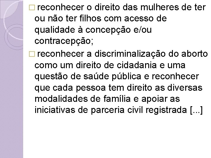 � reconhecer o direito das mulheres de ter ou não ter filhos com acesso