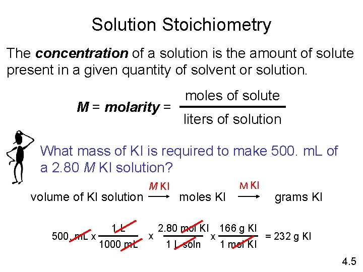 Solution Stoichiometry The concentration of a solution is the amount of solute present in