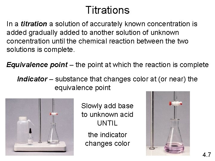 Titrations In a titration a solution of accurately known concentration is added gradually added