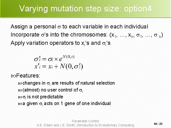 Varying mutation step size: option 4 Assign a personal to each variable in each