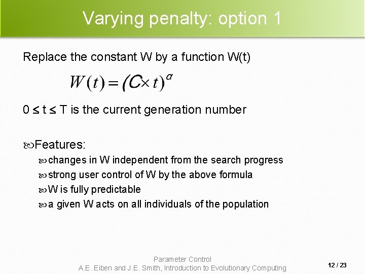Varying penalty: option 1 Replace the constant W by a function W(t) 0 t