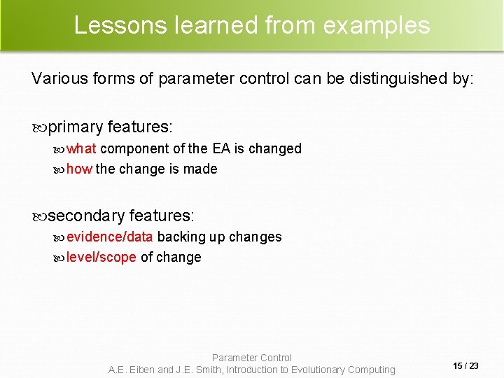 Lessons learned from examples Various forms of parameter control can be distinguished by: primary