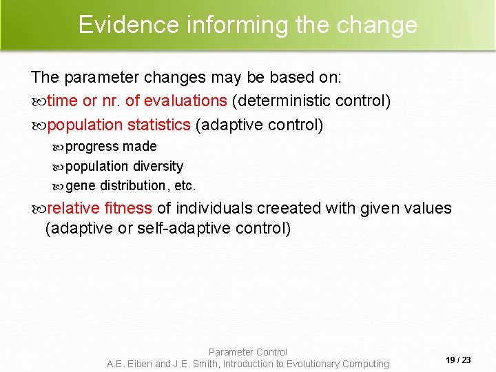 Evidence informing the change The parameter changes may be based on: time or nr.