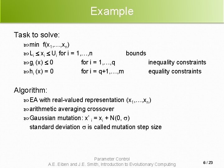 Example Task to solve: min f(x 1, …, xn) Li xi Ui for i
