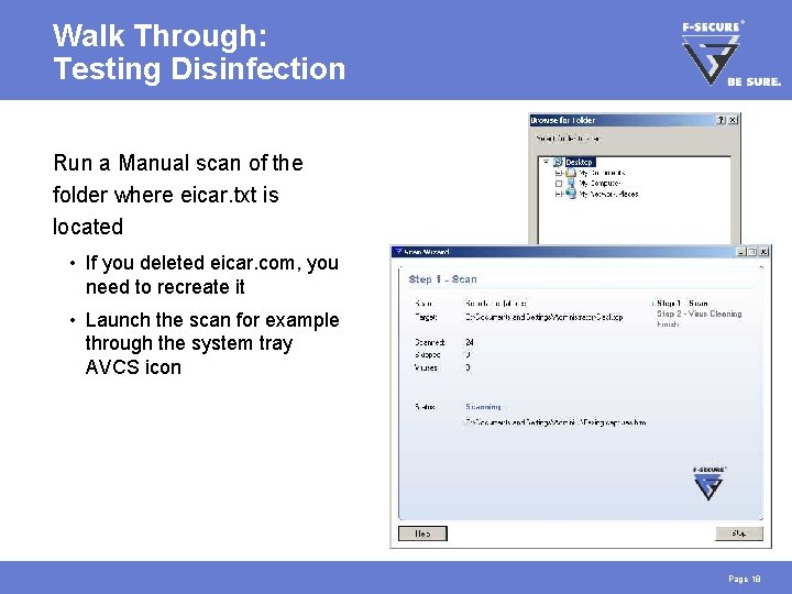 Walk Through: Testing Disinfection Run a Manual scan of the folder where eicar. txt