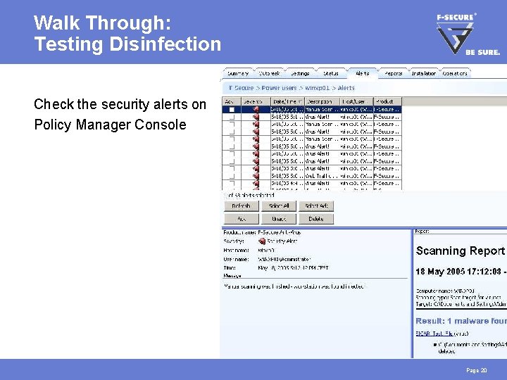 Walk Through: Testing Disinfection Check the security alerts on Policy Manager Console Page 20