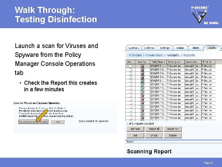 Walk Through: Testing Disinfection Launch a scan for Viruses and Spyware from the Policy