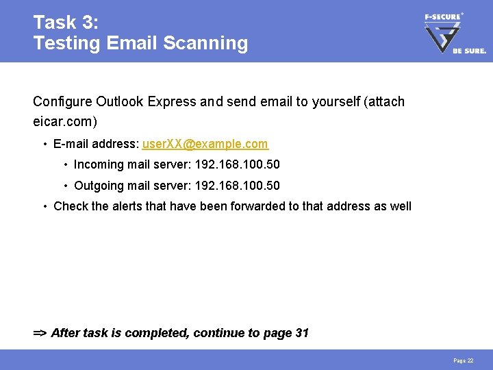 Task 3: Testing Email Scanning Configure Outlook Express and send email to yourself (attach