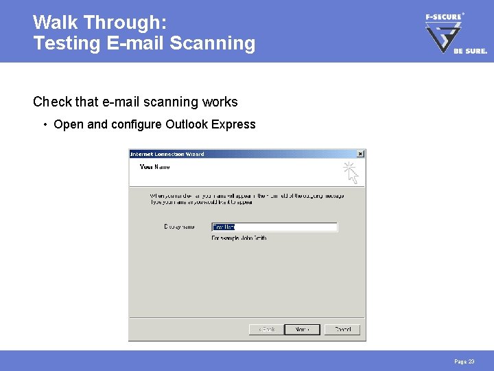 Walk Through: Testing E-mail Scanning Check that e-mail scanning works • Open and configure
