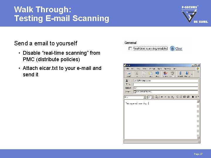 Walk Through: Testing E-mail Scanning Send a email to yourself • Disable “real-time scanning”