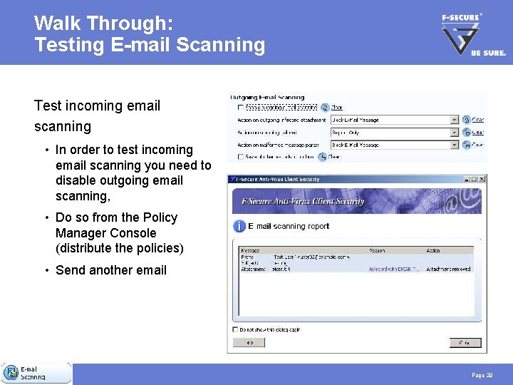 Walk Through: Testing E-mail Scanning Test incoming email scanning • In order to test