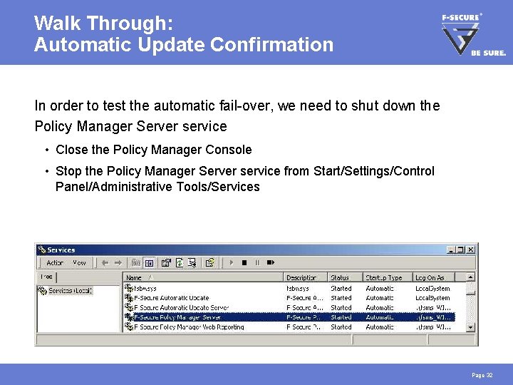 Walk Through: Automatic Update Confirmation In order to test the automatic fail-over, we need