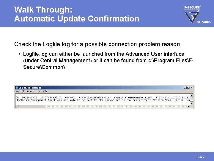 Walk Through: Automatic Update Confirmation Check the Logfile. log for a possible connection problem