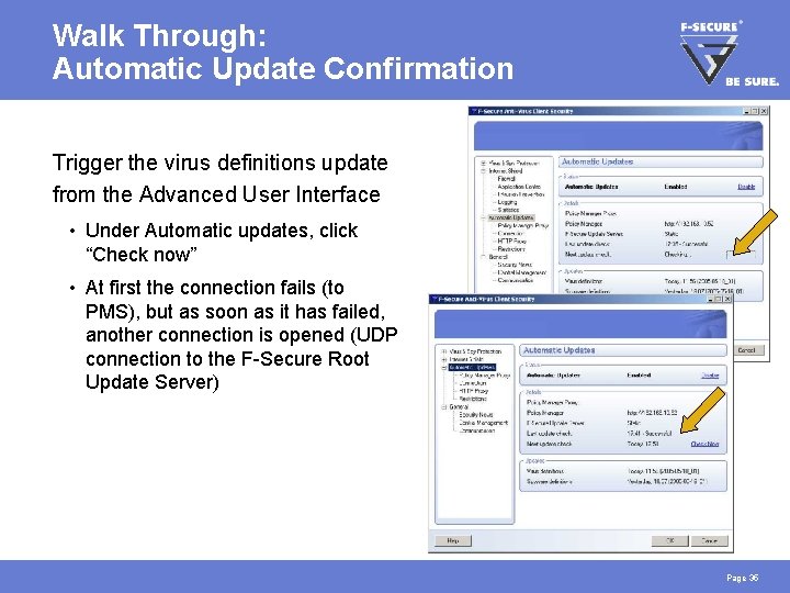 Walk Through: Automatic Update Confirmation Trigger the virus definitions update from the Advanced User
