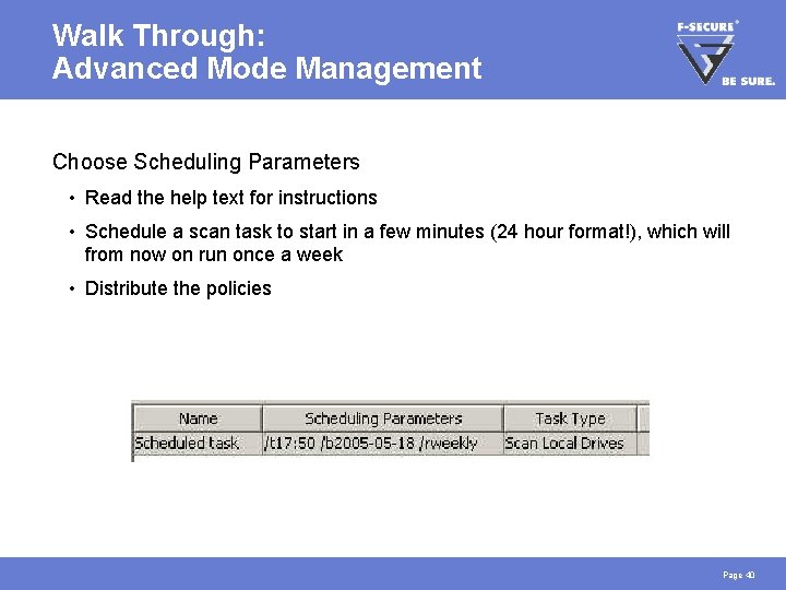 Walk Through: Advanced Mode Management Choose Scheduling Parameters • Read the help text for