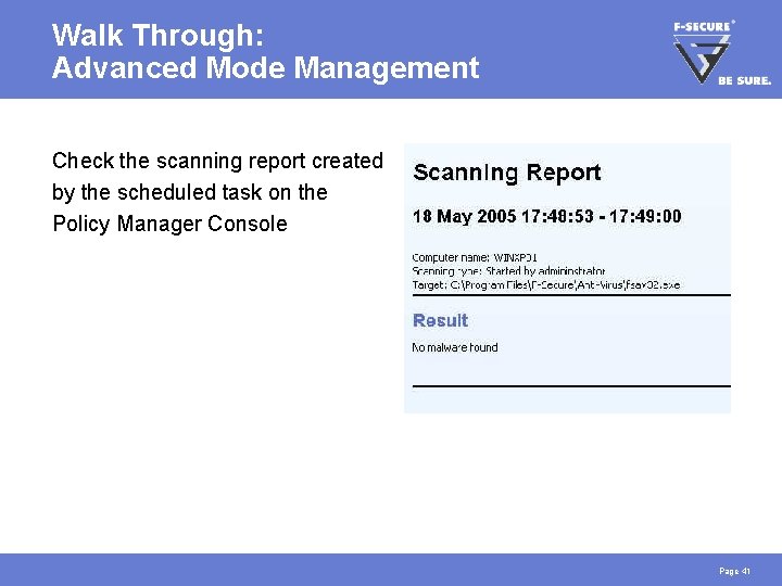 Walk Through: Advanced Mode Management Check the scanning report created by the scheduled task