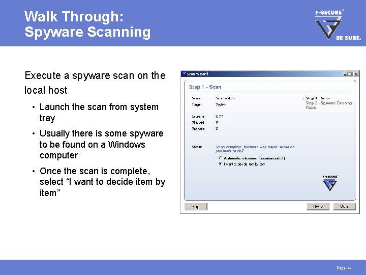 Walk Through: Spyware Scanning Execute a spyware scan on the local host • Launch