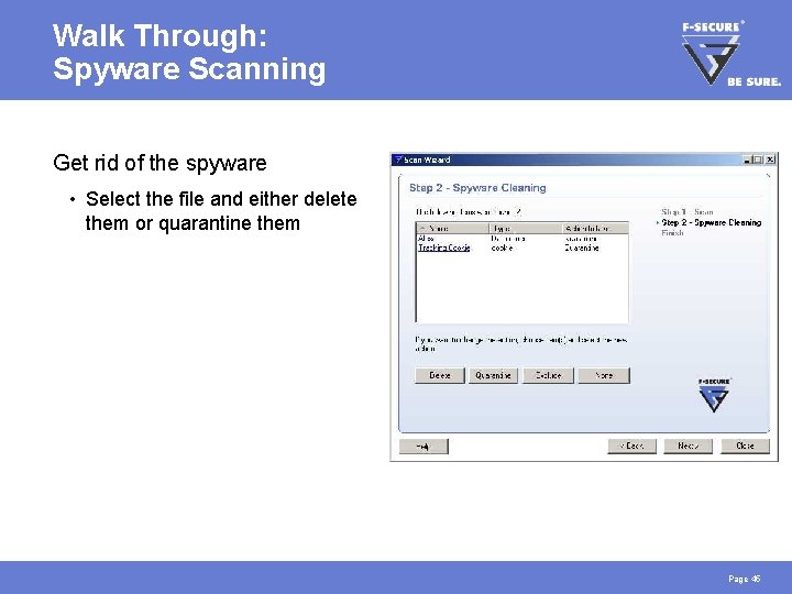 Walk Through: Spyware Scanning Get rid of the spyware • Select the file and