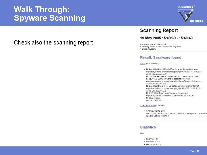 Walk Through: Spyware Scanning Check also the scanning report Page 46 