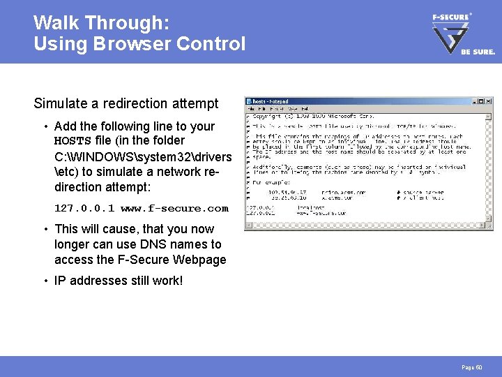 Walk Through: Using Browser Control Simulate a redirection attempt • Add the following line