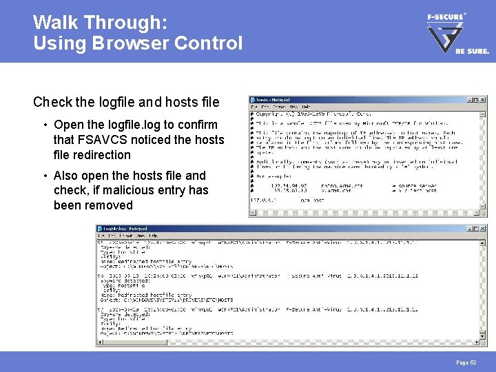 Walk Through: Using Browser Control Check the logfile and hosts file • Open the