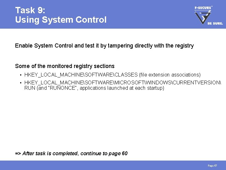 Task 9: Using System Control Enable System Control and test it by tampering directly