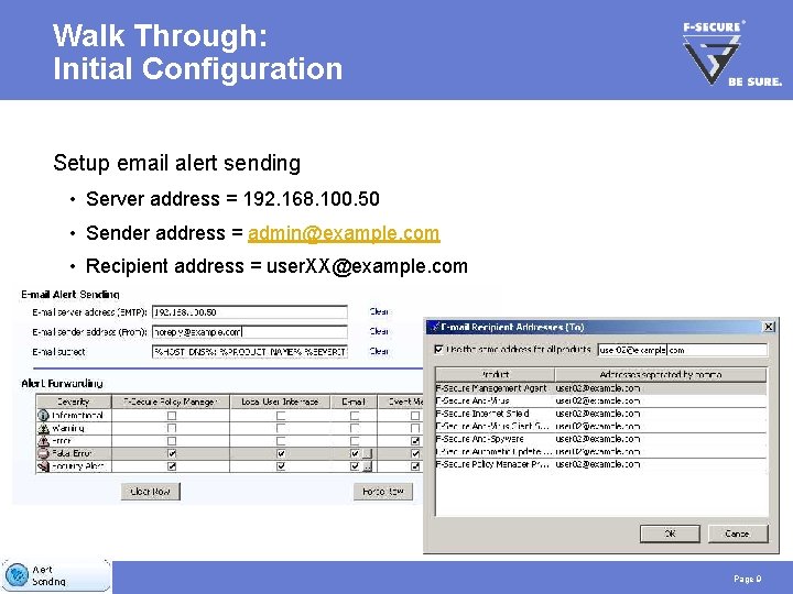 Walk Through: Initial Configuration Setup email alert sending • Server address = 192. 168.