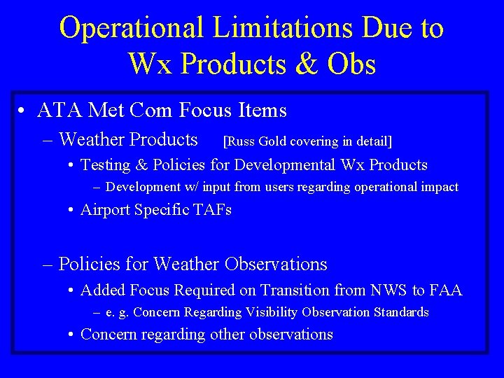 Operational Limitations Due to Wx Products & Obs • ATA Met Com Focus Items
