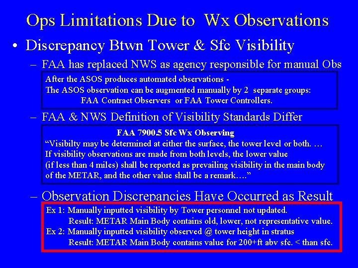 Ops Limitations Due to Wx Observations • Discrepancy Btwn Tower & Sfc Visibility –