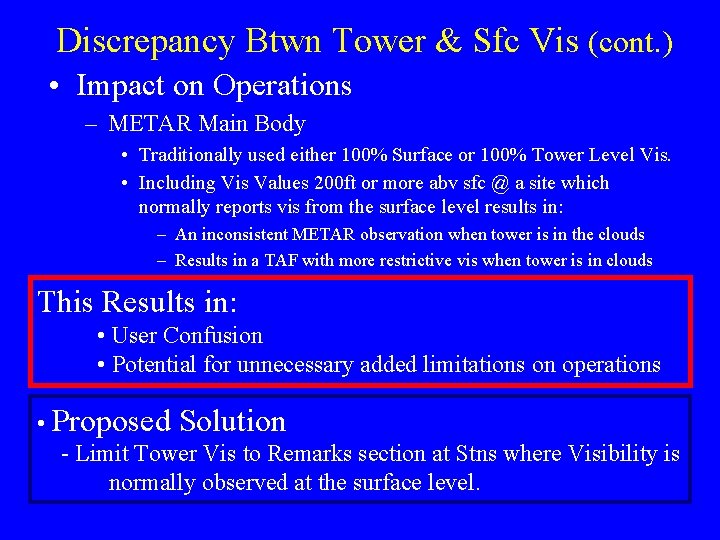 Discrepancy Btwn Tower & Sfc Vis (cont. ) • Impact on Operations – METAR