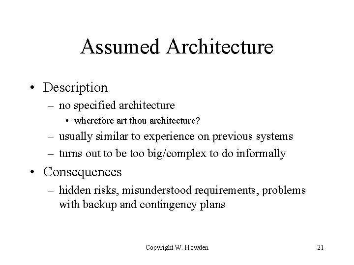 Assumed Architecture • Description – no specified architecture • wherefore art thou architecture? –