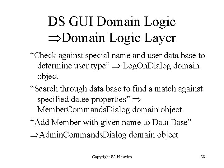 DS GUI Domain Logic Layer “Check against special name and user data base to