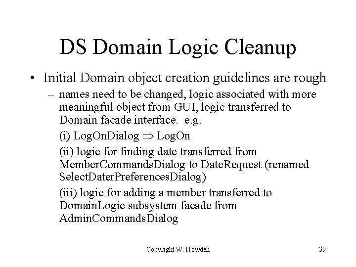 DS Domain Logic Cleanup • Initial Domain object creation guidelines are rough – names