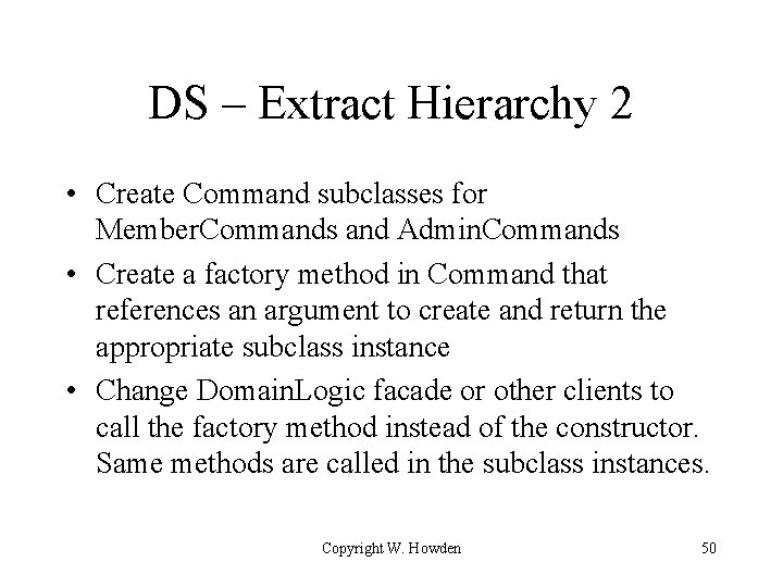 DS – Extract Hierarchy 2 • Create Command subclasses for Member. Commands and Admin.