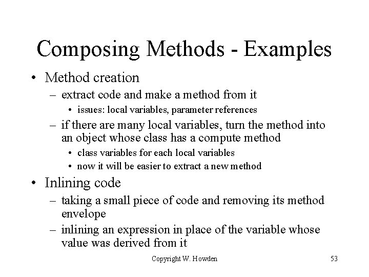 Composing Methods - Examples • Method creation – extract code and make a method