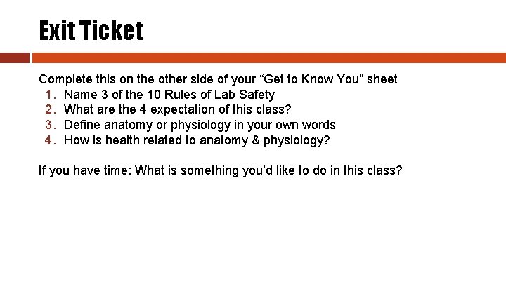 Exit Ticket Complete this on the other side of your “Get to Know You”