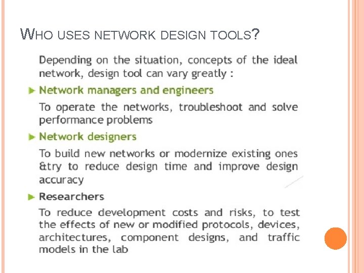 WHO USES NETWORK DESIGN TOOLS? 