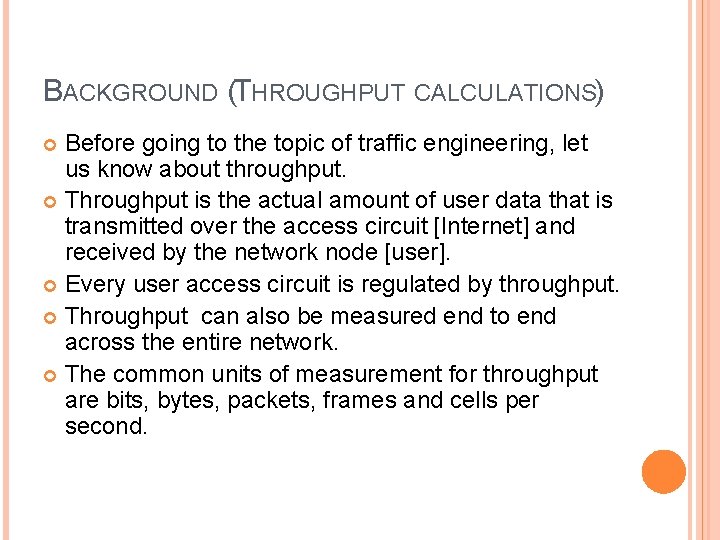 BACKGROUND (THROUGHPUT CALCULATIONS) Before going to the topic of traffic engineering, let us know