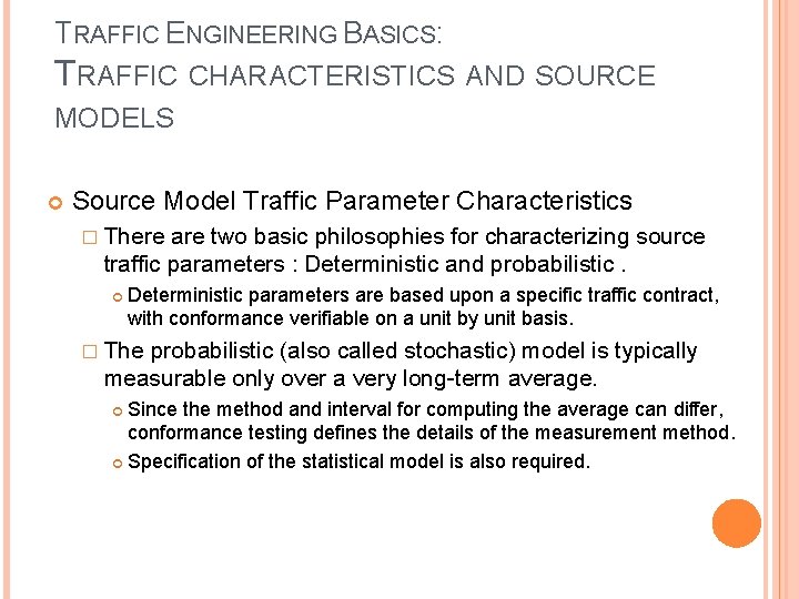 TRAFFIC ENGINEERING BASICS: TRAFFIC CHARACTERISTICS AND SOURCE MODELS Source Model Traffic Parameter Characteristics �
