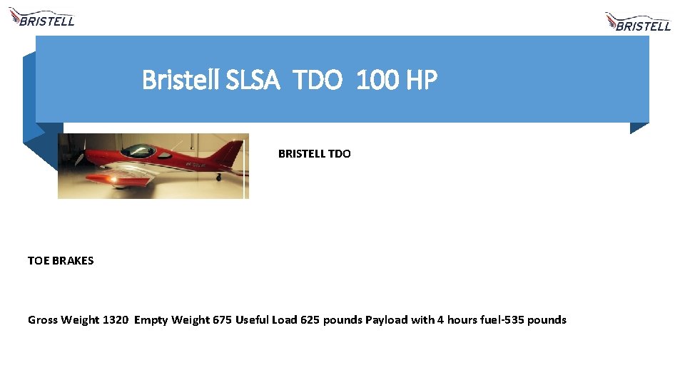 Bristell SLSA TDO 100 HP BRISTELL TDO TOE BRAKES Gross Weight 1320 Empty Weight