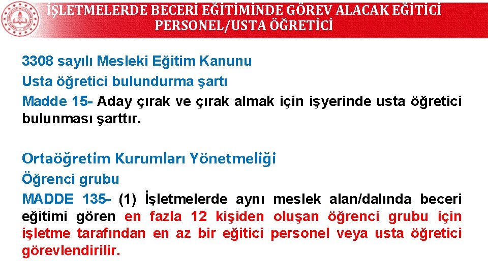 İŞLETMELERDE BECERİ EĞİTİMİNDE GÖREV ALACAK EĞİTİCİ PERSONEL/USTA ÖĞRETİCİ 3308 sayılı Mesleki Eğitim Kanunu Usta