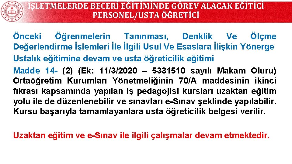 İŞLETMELERDE BECERİ EĞİTİMİNDE GÖREV ALACAK EĞİTİCİ PERSONEL/USTA ÖĞRETİCİ Önceki Öğrenmelerin Tanınması, Denklik Ve Ölçme