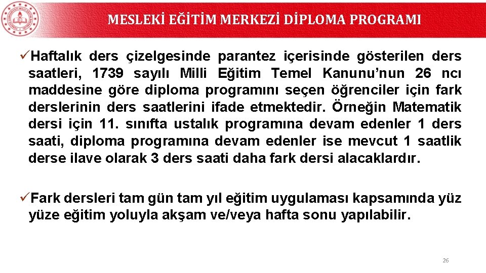 MESLEKİ EĞİTİM MERKEZİ DİPLOMA PROGRAMI üHaftalık ders çizelgesinde parantez içerisinde gösterilen ders saatleri, 1739