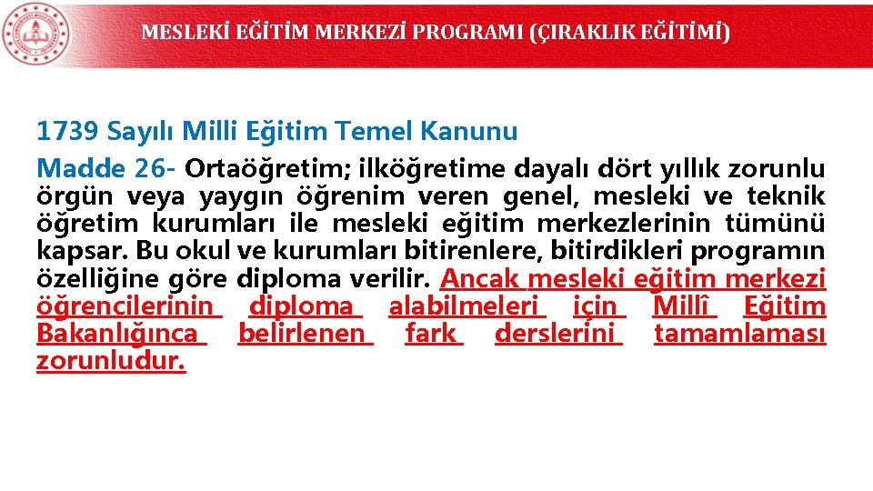 MESLEKİ EĞİTİM MERKEZİ PROGRAMI (ÇIRAKLIK EĞİTİMİ) 1739 Sayılı Milli Eğitim Temel Kanunu Madde 26