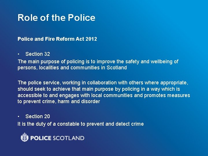 Role of the Police and Fire Reform Act 2012 • Section 32 The main