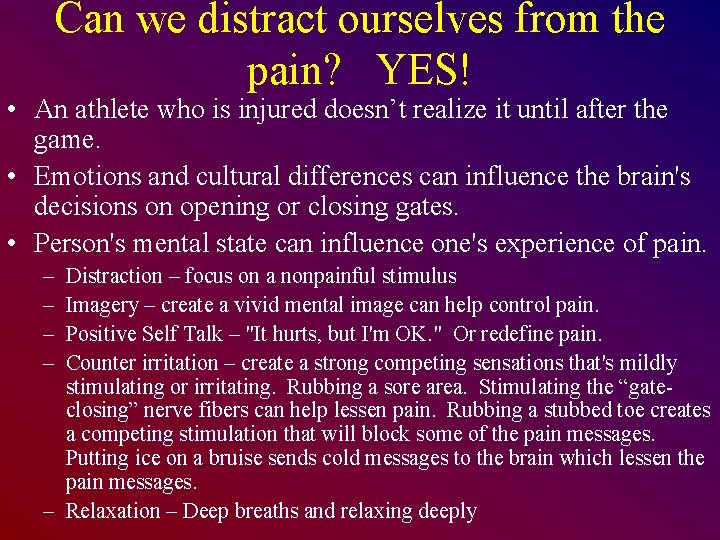 Can we distract ourselves from the pain? YES! • An athlete who is injured