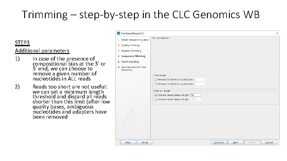 Trimming – step-by-step in the CLC Genomics WB STEP 3 Additional parameters 1) In
