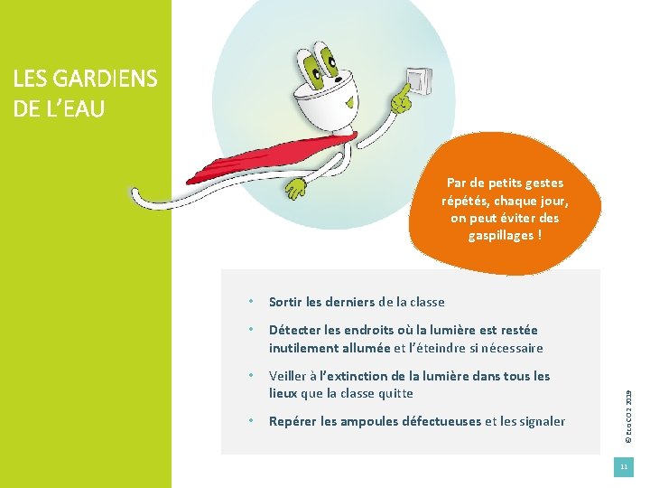 LES GARDIENS DE L’EAU • Sortir les derniers de la classe • Détecter les