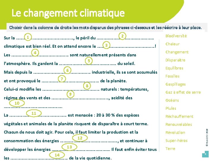 Le changement climatique Choisir dans la colonne de droite les mots disparus des phrases